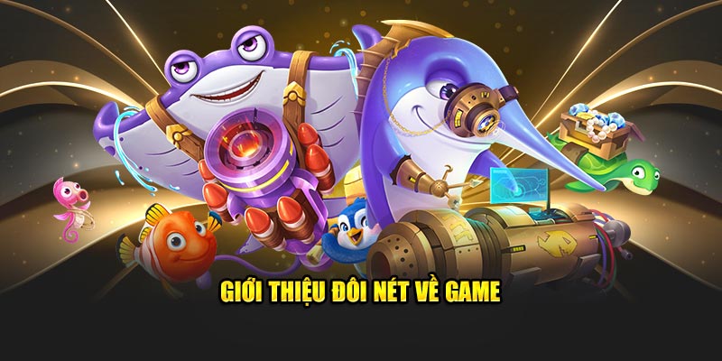 Giới thiệu đôi nét về game
