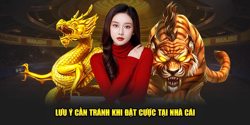 Lưu ý cần tránh khi đặt cược tại nhà cái
